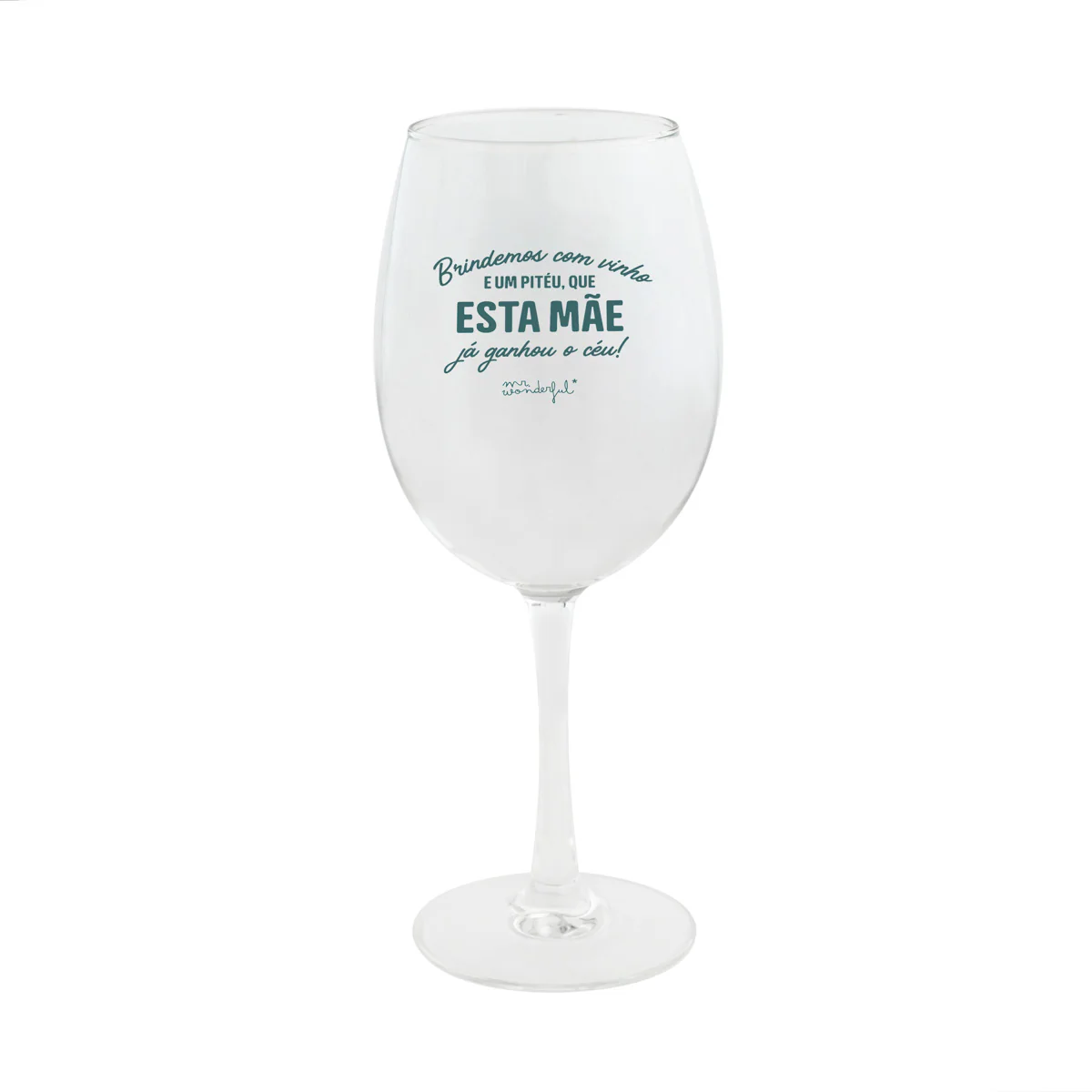 Copo de vinho - Brindemos com vinho e um pitéu, que esta mãe já ganhou o céu!