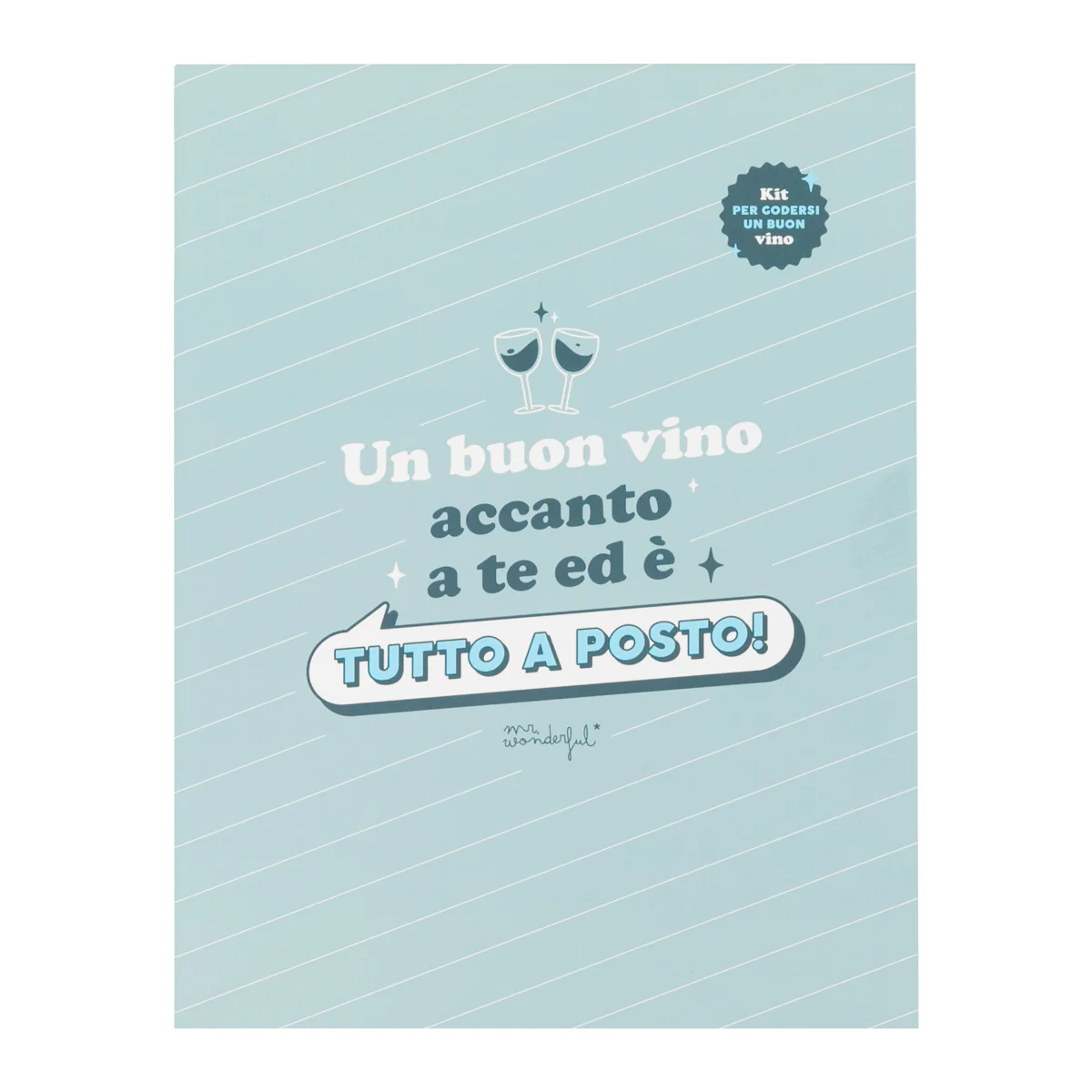 Kit per vino - Un buon vino accanto a te ed è tutto a posto!
